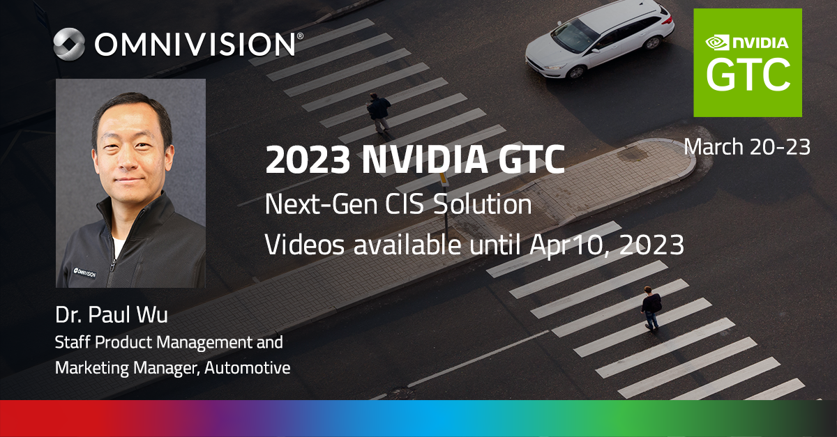 Dr. Paul Wu 2023 NVIDIA GTC - Next-Gen CMOS Image Sensor Solutions